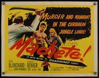 6t334 MACHETE 1/2sh '58 Mari Blanchard, Albert Dekker, murder & manhunt in the Caribbean jungle!