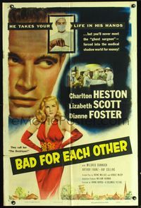 6x070 BAD FOR EACH OTHER 1sh '53 Charlton Heston, super-sexy bad girl Lizabeth Scott!