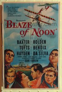 6y092 BLAZE OF NOON style A 1sh '47 circus stunt pilot William Holden & sexy Anne Baxter!