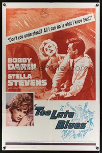 7d923 TOO LATE BLUES 1sh '62 John Cassavetes, Bobby Darin, sexy Stella Stevens, jazz!