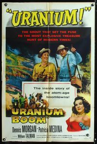 7d952 URANIUM BOOM 1sh '56 William Castle's inside story of the Atom Age boom towns!