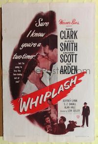 7d972 WHIPLASH 1sh '49 Dane Clark & Alexis Smith, I'm going to kiss the two-timing out of you!