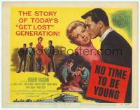 7r058 NO TIME TO BE YOUNG TC '57 1st Robert Vaughn, too old to be teens, too young to be adults!