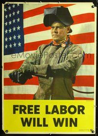 8f014 FREE LABOR WILL WIN WWII poster '42 art of American welder & U.S. flag by Anton Bruehl!