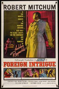 8h377 FOREIGN INTRIGUE 1sh '56 Robert Mitchum is the hunted, secret agents are the hunters!