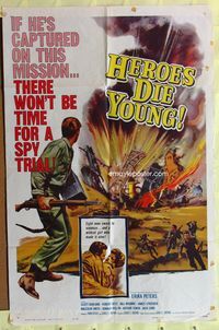 8h475 HEROES DIE YOUNG 1sh '60 eight men, one girl, and a bomb, cool World War II artwork!