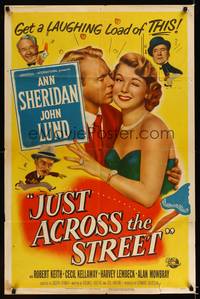 8h560 JUST ACROSS THE STREET 1sh '52 sexy Ann Sheridan, John Lund, get a laughing load of this!
