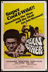 8h639 MEAN MOTHER 1sh '73 super cool & wild, smashing the man & the mob for his women!