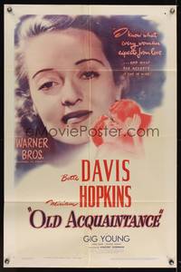 8h710 OLD ACQUAINTANCE 1sh '43 Bette Davis knows what every woman expects from love!