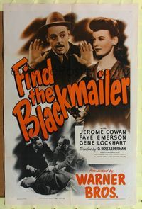 8m240 FIND THE BLACKMAILER 1sh '43 pretty Faye Emerson holding gun, Jerome Cowan's hands are up!