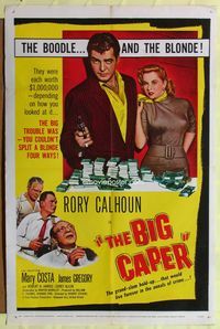 8t087 BIG CAPER 1sh '57 Rory Calhoun & his partners could split the cash, but not the blonde!