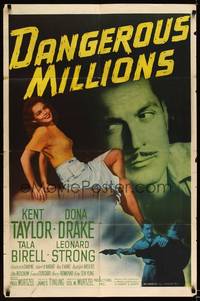 8t212 DANGEROUS MILLIONS 1sh '46 sexy Dona Drake, Kent Taylor!