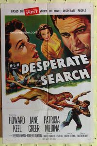8t243 DESPERATE SEARCH 1sh '52 Jane Greer & Howard Keel trapped in the wild!