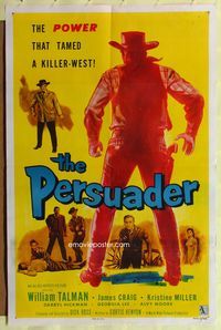 8t685 PERSUADER 1sh '57 William Talman, James Craig, the power that tamed the killer west!