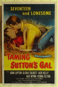8t844 TAMING SUTTON'S GAL 1sh '57 she's seventeen & lonesome and kissing in the hay!