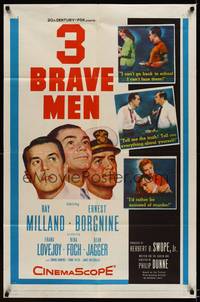 8w010 3 BRAVE MEN 1sh '57 Ray Milland, Ernest Borgnine, Frank Lovejoy, Nina Foch!