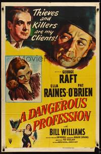 8w181 DANGEROUS PROFESSION style A 1sh '49 art of George Raft, Ella Raines & Pat O'Brien, film noir