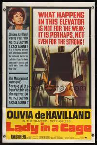8w470 LADY IN A CAGE 1sh '64 Olivia de Havilland, It is not for the weak, not even for the strong!