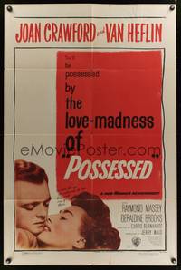 8w652 POSSESSED 1sh '47 Joan Crawford has done things she is ashamed of, but not kissing Van!
