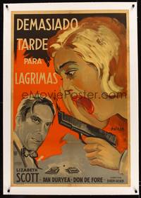 8x182 TOO LATE FOR TEARS linen Argentinean '49 completely different art of Duryea & Scott by Aniram