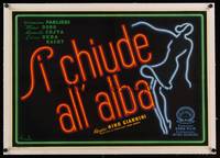 8x072 SI CHIUDE ALL'ALBA linen Italian 19x27 '45 Nino Giannini, cool neon sign art by Chiarello!