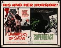 9a335 DAUGHTERS OF SATAN/SUPERBEAST 1/2sh '72 horror double-bill, his & her horror!