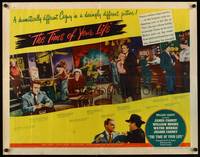 9a725 TIME OF YOUR LIFE 1/2sh '47 James Cagney knows big shots, bar girls, wrong guys & good joes!