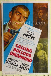 9d106 CALLING BULLDOG DRUMMOND 1sh '51 close up of detective Walter Pidgeon pointing gun!
