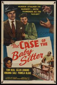 9d110 CASE OF THE BABY SITTER 1sh '47 Tom Neal, murder stalked the nursery w/diamonds as pay-off!