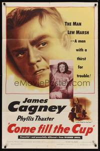 9d132 COME FILL THE CUP 1sh '51 alcoholic James Cagney had a thirst for trouble & a woman's love!