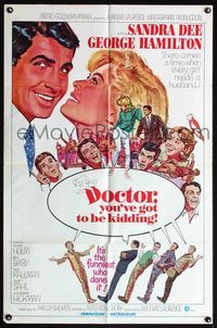 9d210 DOCTOR YOU'VE GOT TO BE KIDDING 1sh '67 art of Sandra Dee & George Hamilton by Hooks!