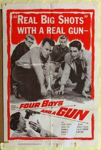 9d315 FOUR BOYS & A GUN 1sh '57 James Franciscus, real big shots with a real gun!