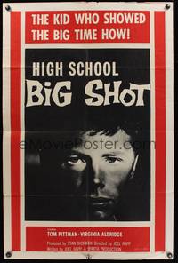 9d419 HIGH SCHOOL BIG SHOT 1sh '59 Roger Corman, the kid who showed the big time how!