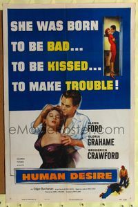 9d431 HUMAN DESIRE 1sh '54 Gloria Grahame was born to be bad, to be kissed, and to make trouble!