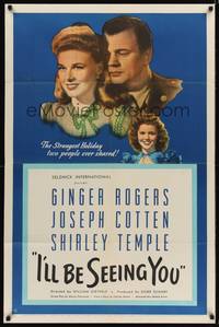 9d445 I'LL BE SEEING YOU 1sh '45 close-up image of Ginger Rogers, Joseph Cotten & Shirley Temple!
