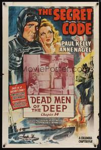 9d766 SECRET CODE Chap14 1sh '42 Paul Kelley & sexy Anne Nagel, WWII serial, Dead Men of the Deep!