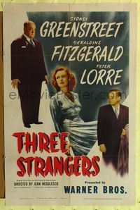 9d907 THREE STRANGERS 1sh '46 Sydney Greenstreet, Peter Lorre, plus sexy Geraldine Fitzgerald!