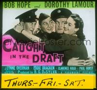9h077 CAUGHT IN THE DRAFT glass slide '41 Bob Hope, Dorothy Lamour, Lynne Overman, Eddie Bracken