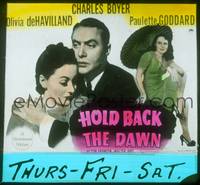9h089 HOLD BACK THE DAWN glass slide '41Charles Boyer loves Paulette Goddard & Olivia de Havilland!