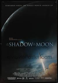 9m293 IN THE SHADOW OF THE MOON advance 1sh '07 Ron Howard space documentary, cool image!