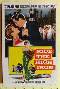 9p692 RIDE THE HIGH IRON 1sh '57 sexy Sally Forrest will do anything, for a price!