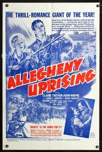9x024 ALLEGHENY UPRISING 1sh R60s John Wayne, Claire Trevor, mighty is the word for it!