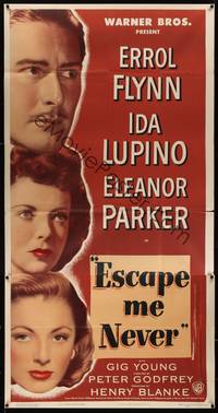 1a425 ESCAPE ME NEVER 3sh '48 Errol Flynn was a liar you loved, Ida Lupino, Eleanor Parker