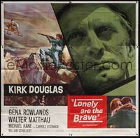 1a247 LONELY ARE THE BRAVE 6sh '62 Kirk Douglas classic, who was strong enough to tame him?