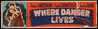 1b367 WHERE DANGER LIVES paper banner '50 art of Robert Mitchum holding Faith Domergue + smoking gun