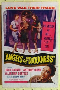 1r037 ANGELS OF DARKNESS 1sh '56 Linda Darnell, Anthony Quinn, daughters of joy, sisters in sin!