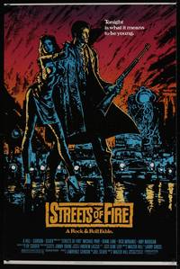 1v505 STREETS OF FIRE 1sh '84 Walter Hill shows what it is like to be young tonight, cool art!