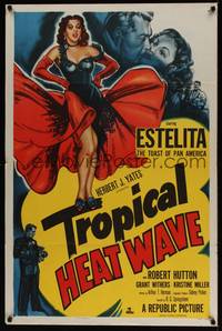 1v544 TROPICAL HEAT WAVE 1sh '52 artwork of super sexy Estelita, the Toast of Pan America!