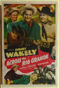 1y017 ACROSS THE RIO GRANDE 1sh '49 Jimmy Wakely, Dub Cannonball Taylor, Reno Browne!