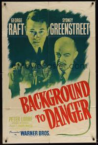 1y050 BACKGROUND TO DANGER 1sh '43 George Raft, Sydney Greenstreet & Peter Lorre in Turkey!